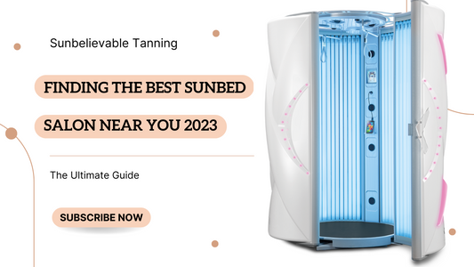 The Ultimate Guide To Finding the Best Sunbed and Tanning Salon Near You [2023]